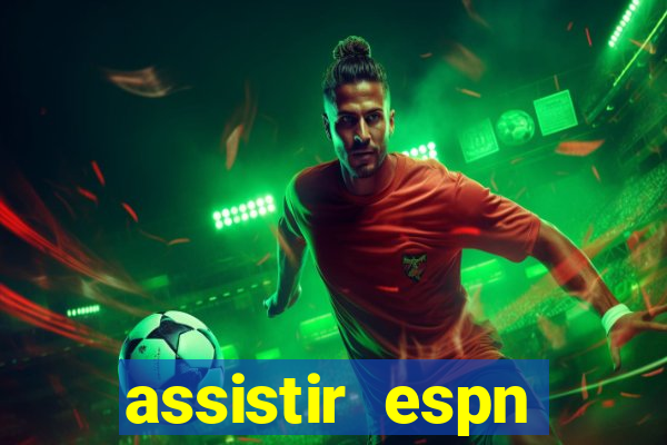 assistir espn brasil ao vivo